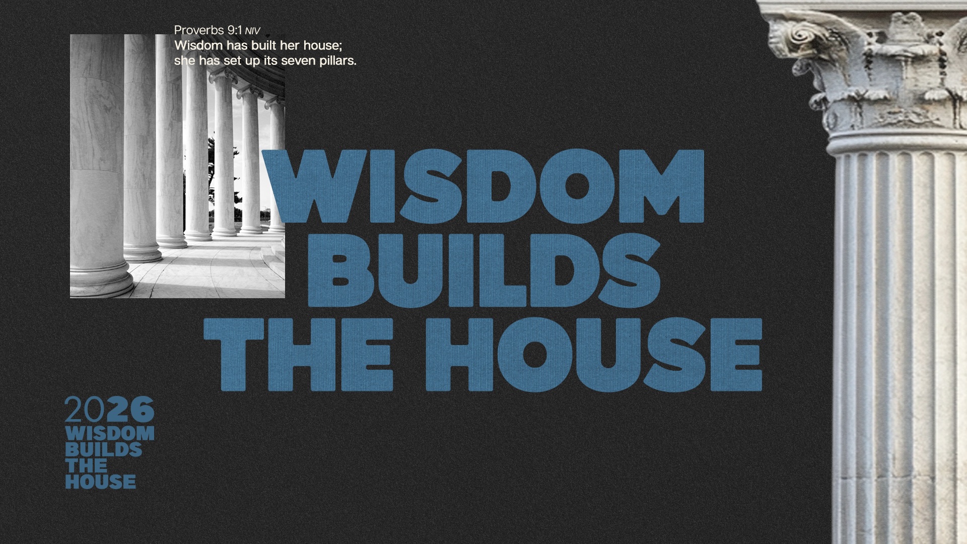 New Message Series: Wisdom Builds the House Image